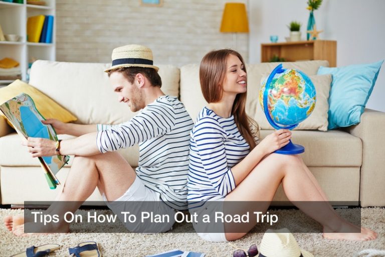 Tips On How To Plan Out a Road Trip