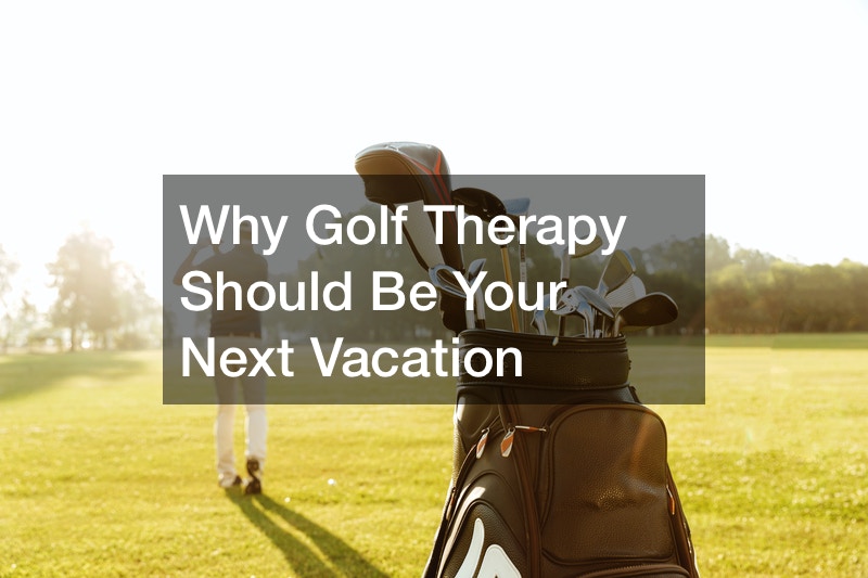 Why Golf Therapy Should Be Your Next Vacation