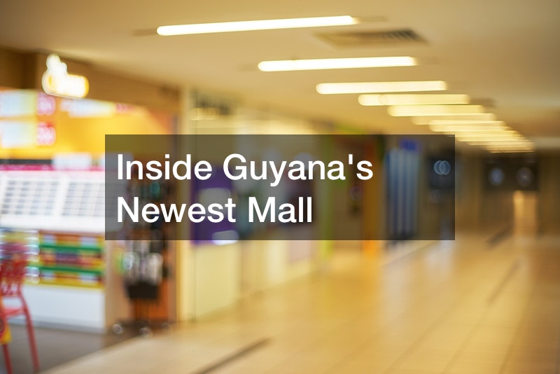 Inside Guyana’s Newest Mall